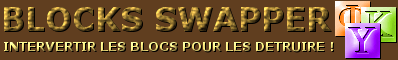 2M Blocks Swapper - Intervertir les blocs pour les d�truire - Rapidit� et r�fexion pour tous - D�truisez les blocs en construisant des rang�es, des colonnes, ou des diagonales de 3 blocs ou plus de la m�me couleur. Les blocs sup�rieurs tomberont alors automatiquement pour combler les espaces vides. Profitez des modes CARRE ou HEXAGONE qui vous procureront des challenges diff�rents et int�ressants. Et faites attention aux blocs immobiles qui pourraient vous bloquer - T�l�chargement gratuit ou jouez en ligne